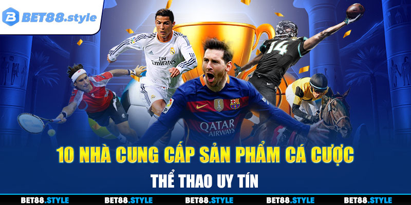 Giới thiệu BET88 và 10 nhà cung cấp thể thao uy tín