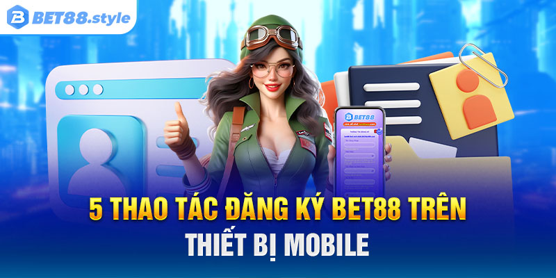 Hướng dẫn thao tác 5 bước bằng thiết bị mobile