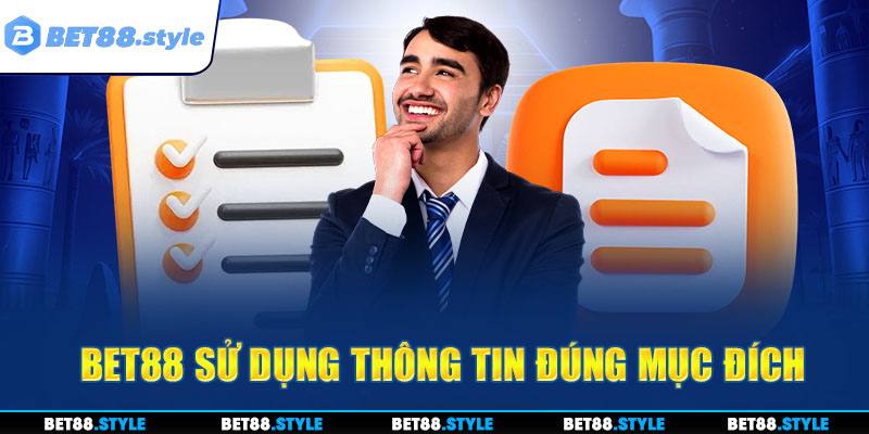 BET88 sử dụng thông tin của hội viên vào việc chính đáng