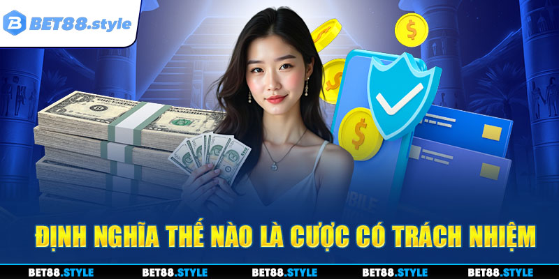 Chơi có trách nhiệm BET88 được giải thích là gì?