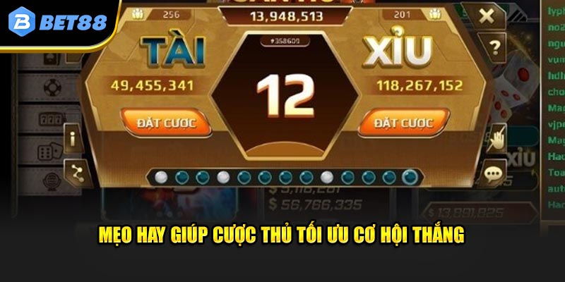 Mẹo hay giúp cược thủ tối ưu cơ hội thắng 