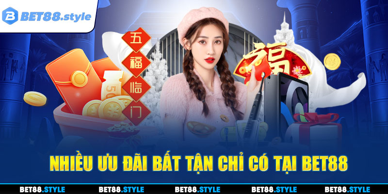 Nhiều ưu đãi mới và đặc biệt chỉ có tại thiên đường giải trí BET88