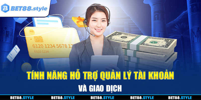 Công cụ hỗ trợ giao dịch và quản lý tài khoản